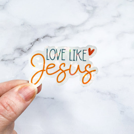 Love Like Jesus Holographic Sticker