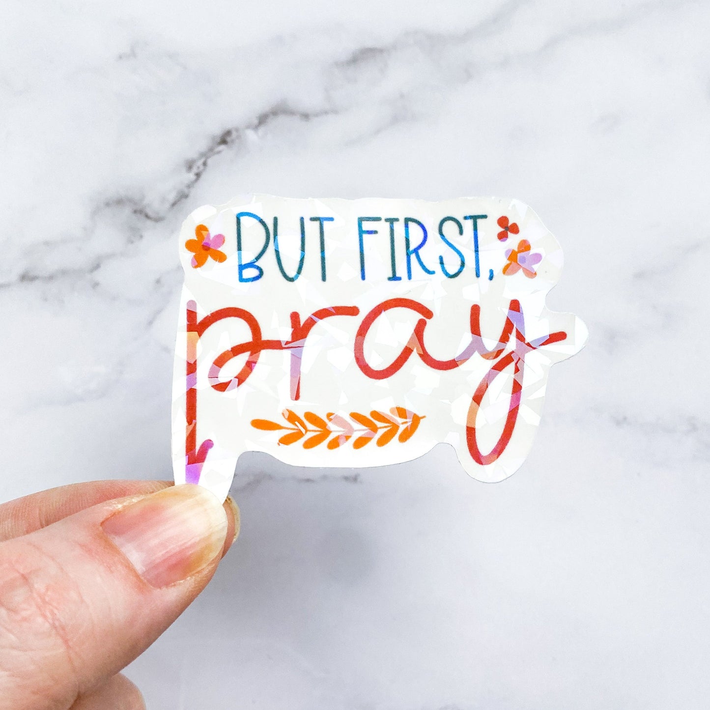 But First Pray Holographic Sticker