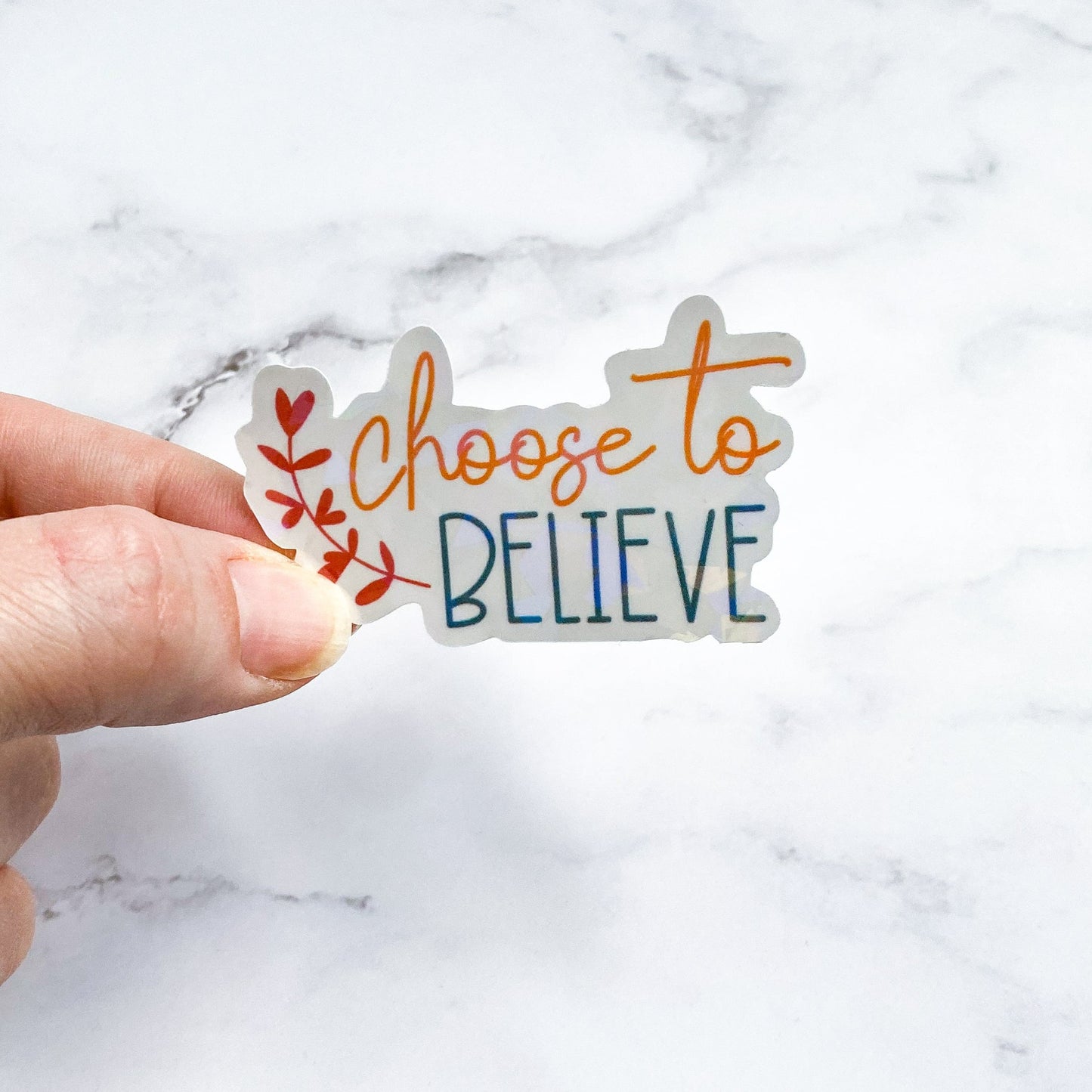 Choose to Believe Holographic Sticker