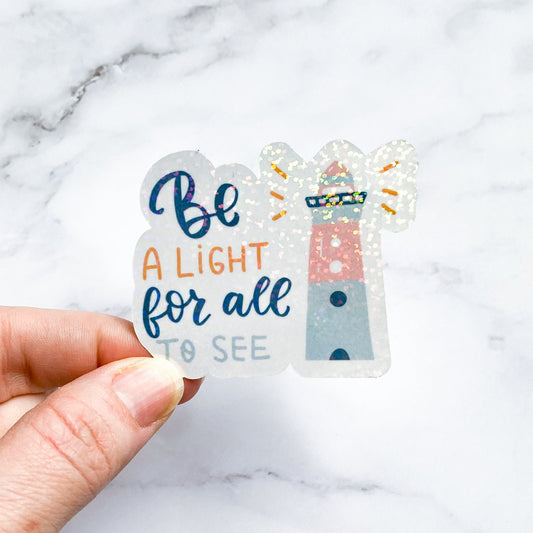 Be a Light for all to See Holographic Sticker