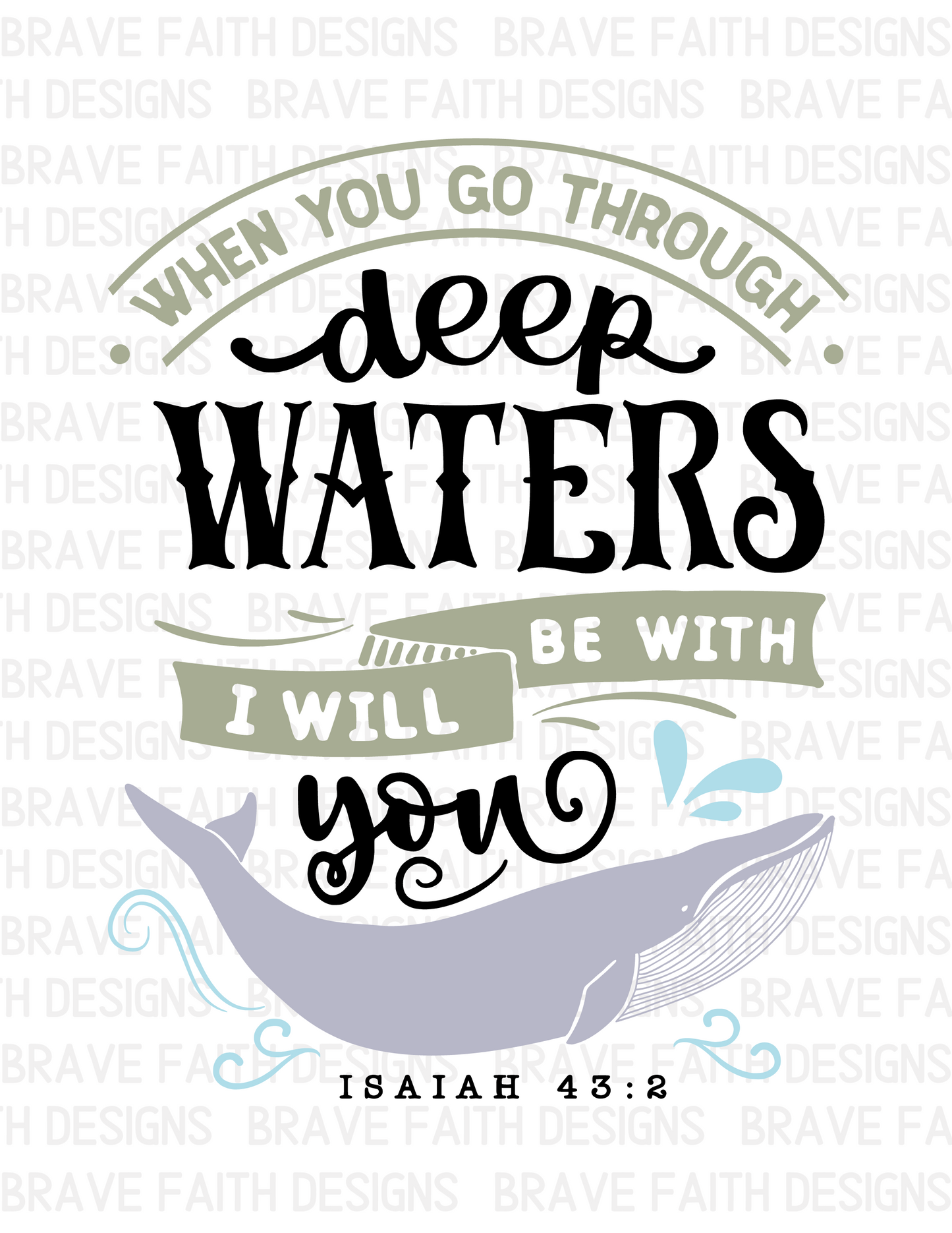 Isaiah 43:2 When you go through Deep Waters Inspired Art Print