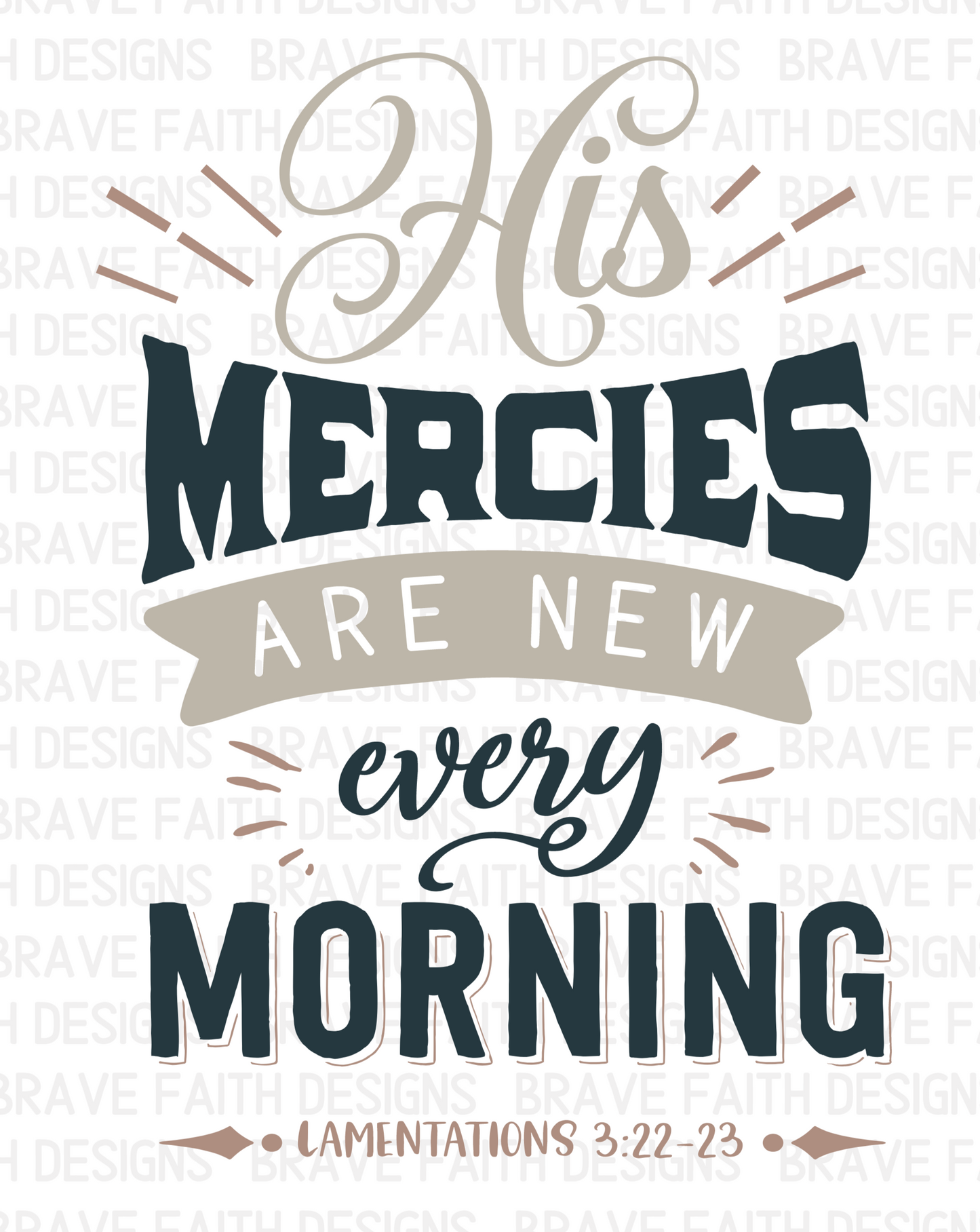Lamentations 3:22-23 His Mercies are New Every Morning Art Print