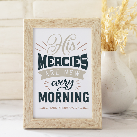 Lamentations 3:22-23 His Mercies are New Every Morning Art Print